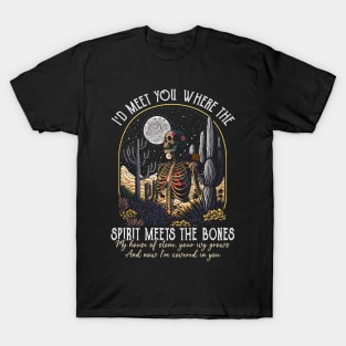 I'd Meet You Where The Spirit Meets The Bones My House Of Stone Cactus Mountains Bone T-Shirt